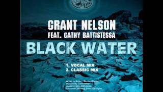 Grant Nelson feat. Cathy Battistessa - Black Water (Vocal Mix)