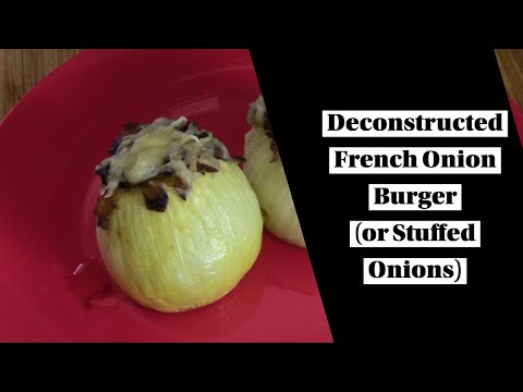 Deconstructed French Onion Burger (or Stuffed Onions)