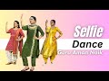 Selfie Dance  | Gurshabad | Simi chahal ( Punjabi Dance ) Guru Aman Naik | Best Punjabi Dance 2023
