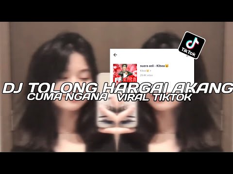 DJ TOLONG HARGAI AKANG || CUMA NGANA || VIRAL TIKTOK