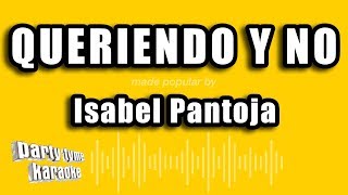 Isabel Pantoja - Queriendo Y No (Versión Karaoke)