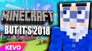 Minecraft but it's 2018