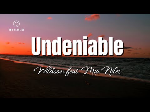 UNDENIABLE – Wildson (feat. Mia Niles) | Lyrics