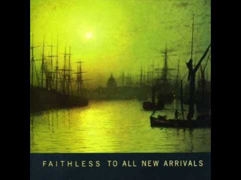 Faithless - To all new arrivals ( with lyrics)