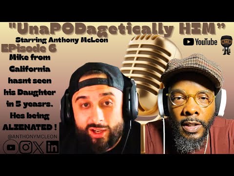 EP6: Mike from California is being alienated from his Daughter..he hasnt seen her in 5 years