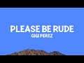 Gigi Perez Please Be Rude Lyrics