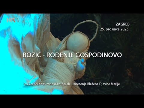 Sveta Misa - Božić (Rođenje Gospodinovo) u Zagrebačkoj Katedrali 25.12.2025.