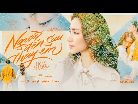 NGƯỜI ĐẾN SAU THAY EM - Hòa Minzy / Official Music Video