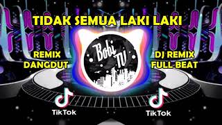 Download lagu DJ REMIX DANGDUT TERBARU TIDAK SEMUA LAKI LAKI FULL BASS TERBARU 2021 mp3 Download lagu DJ REMIX DANGDUT TERBARU TIDAK SEMUA LAKI LAKI FULL BASS TERBARU 2021 mp3
