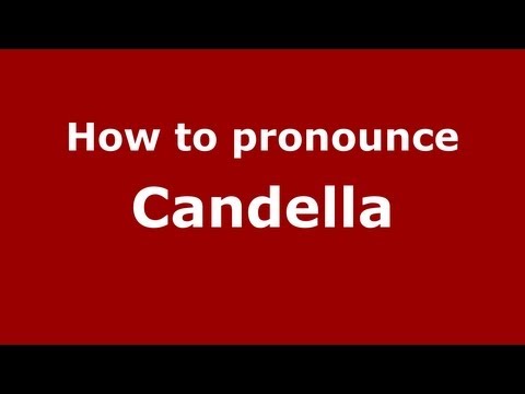 How to pronounce Candella