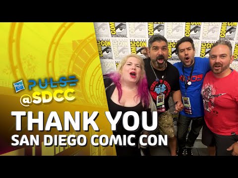 Hasbro Pulse | San Diego Comic Con | Thank You Fans
