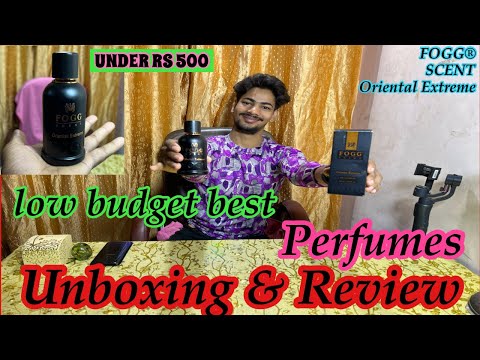 FOGG ® SCENT Oriental Extreme The most low budget best Perfumes Unboxing & Review UNDER Rs 500 #fogg
