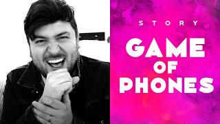 GAMES OF PHONES / STORY
