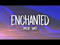 Taylor Swift - Enchanted (Lyrics)