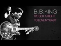 B.B.King - I'VE GOT A RIGHT TO LOVE MY BABY