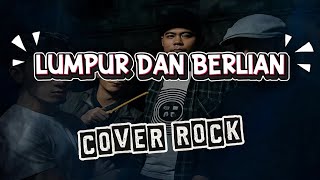 Download lagu LUMPUR & BERLIAN - IPANK COVER ROCK BY AKKAZ BAND mp3 Download lagu LUMPUR & BERLIAN - IPANK COVER ROCK BY AKKAZ BAND mp3