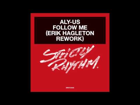Aly-Us - Follow Me (Erik Hagleton Rework) (Strictly Rhythm) Out March 31