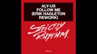 Aly-Us - Follow Me (Erik Hagleton Rework) (Strictly Rhythm) Out March 31