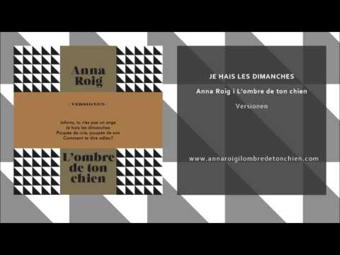 Anna Roig i L'ombre de ton chien - Je hais les dimanches (Audio Single) [Oficial]