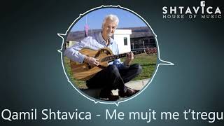 Qamil Shtavica - Me Mujt Me T'tregu