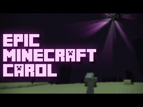 Epic Minecraft Carol - A Epic Minecraft Parody of "Carol of the Bells"