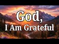 God I Am Grateful Powerful Morning Prayer Of Thanksgiving Peace