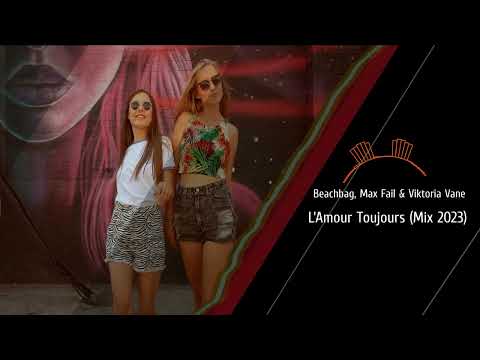 Beachbag, Max Fail & Viktoria Vane - L'Amour Toujours (Mix 2023)
