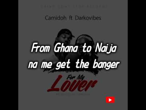 Camidoh for my lover ft darkovibes - Lyrics video