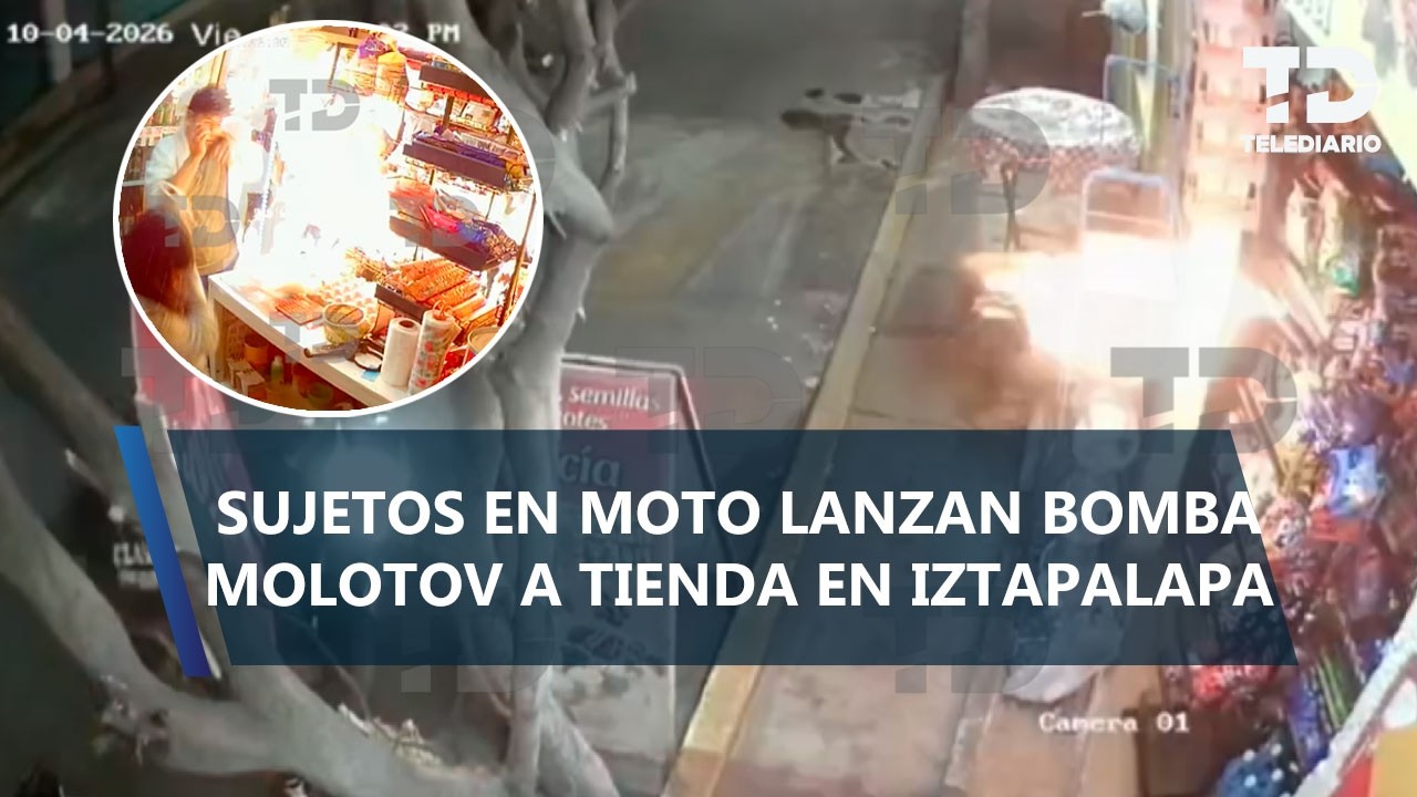 Hombres en moto lanzan bombas molotov contra una tienda en Iztapalapa