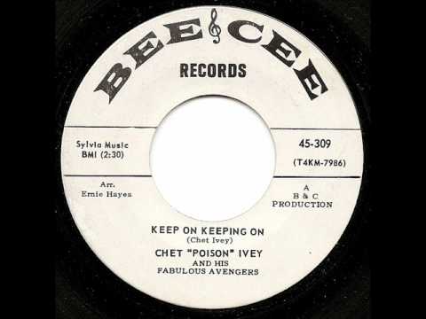 CHET 'POISON' IVEY & HIS FABULOUS AVENGERS - Keep On Keeping On