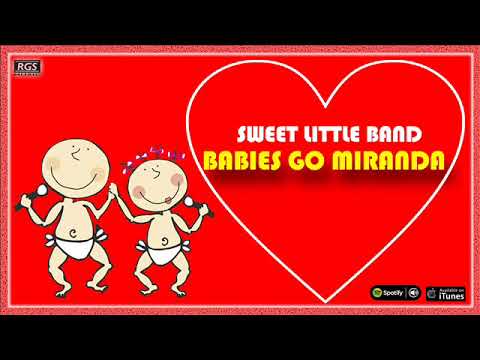 Babies go Miranda. Sweet Little Band. Miranda para bebés. Música para bebés