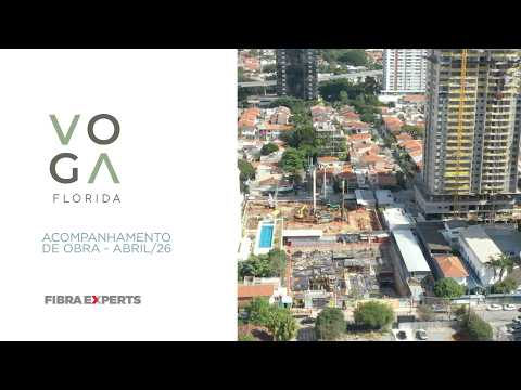 Fibra Experts | Voga Florida | Acompanhamento de Obra - Abril/2026