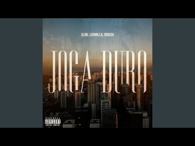 Joga Duro (Com LUDMILLA, Orochi)