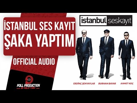 İstanbul Ses Kayıt - Şaka Yaptım ( Official Audio )