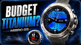 Mibro GS Explorer S Titanium Review: Best Budget Adventure Watch?