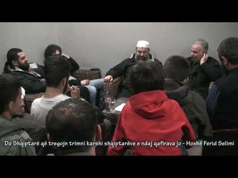 Do shqiptarë që tregojn trimni karshi shqiptarëve e ndaj qafirava jo - Hoxhë Ferid Selimi