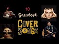TEN Best COVER Songs Ever Better Than The Original