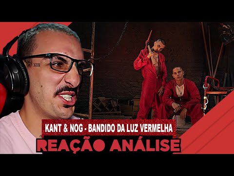 Kant & Nog - Bandido da Luz Vermelha [Reação/ Análise]