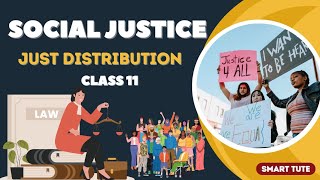 Just Distribution - Social Justice | Class 11 Political Science |Chapter 4 | NCERT |Political Theory
