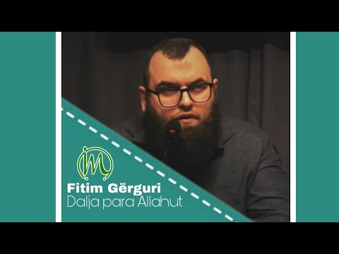 Dalja Para Allahut - Hoxhë Fitim Gërguri