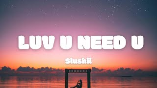 Slushii - LUV U NEED U [Monstercat Release] (lyrics)