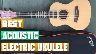 Video thumbnail for Best Acoustic Electric Ukulele : You Should Choose Once! by Musical Instrument