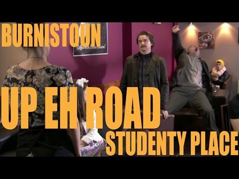 Burnistoun - Up Eh Road - Studenty Place