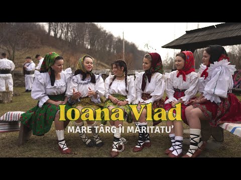 Ioana Vlad - Mare târg îi măritatu'