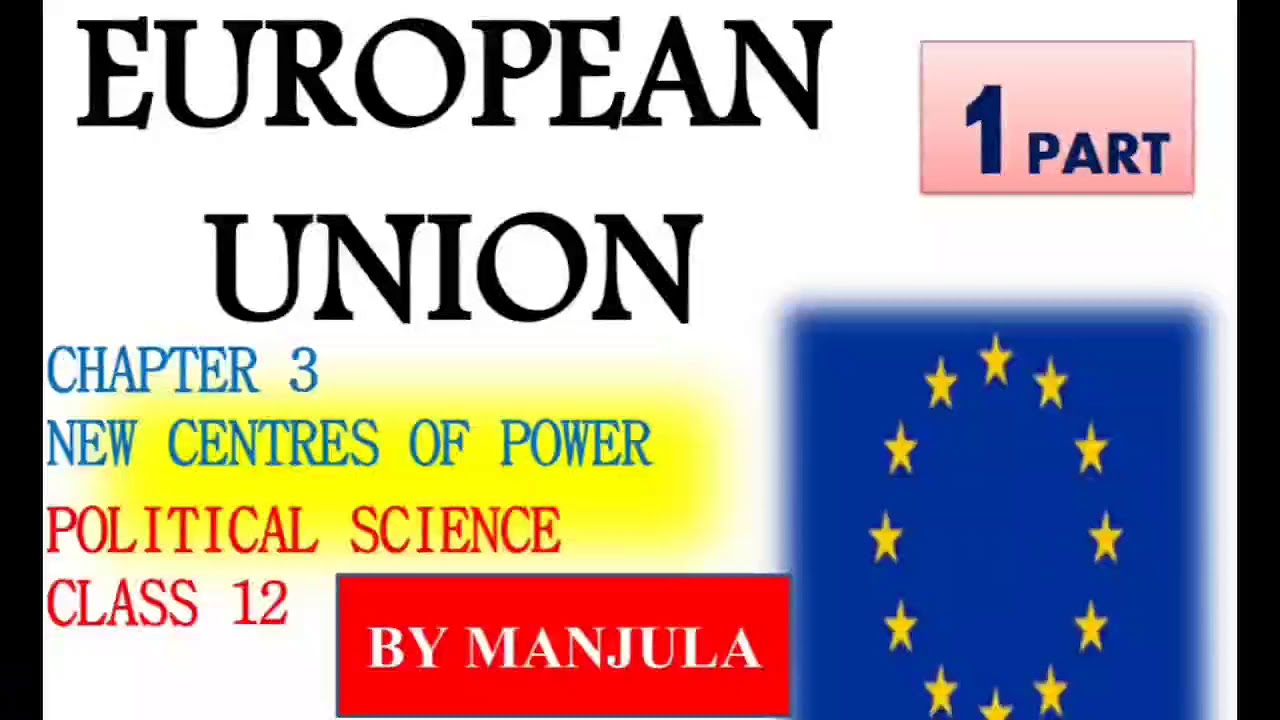 New centres of power , European Union , chapter -3, Class 12,Part -1 , Political science