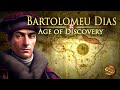Bartolomeu Dias - Age of Discovery