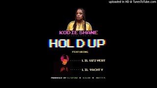 Kodie Shane - Hold Up (Dough Up) (Feat. Lil Uzi Vert &amp; Lil Yachty)