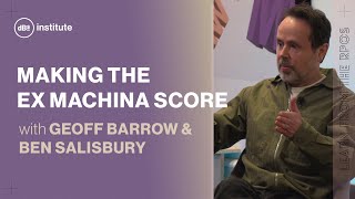 Composing the Ex Machina score: Behind the scenes with Geoff Barrow &amp; Ben Salisbury