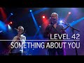 Level 42 - Something About You (Estival Jazz, 2nd July 2010)