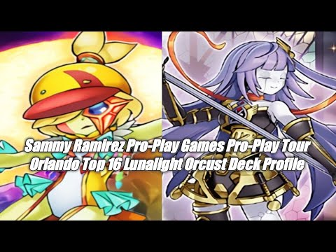 Sammy Ramirez-Pro-Play Games Pro-Play Tour Orlando Top 16 Lunalight Orcrust Deck Profile